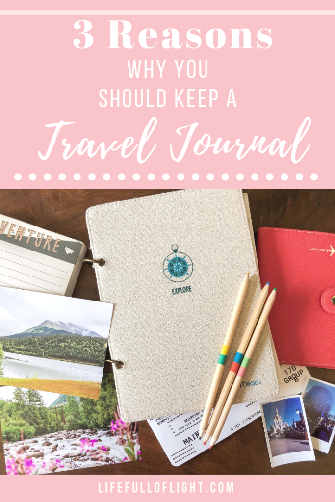 Life Full of Light - 3 Reasons Why You Should Keep A Travel Journal