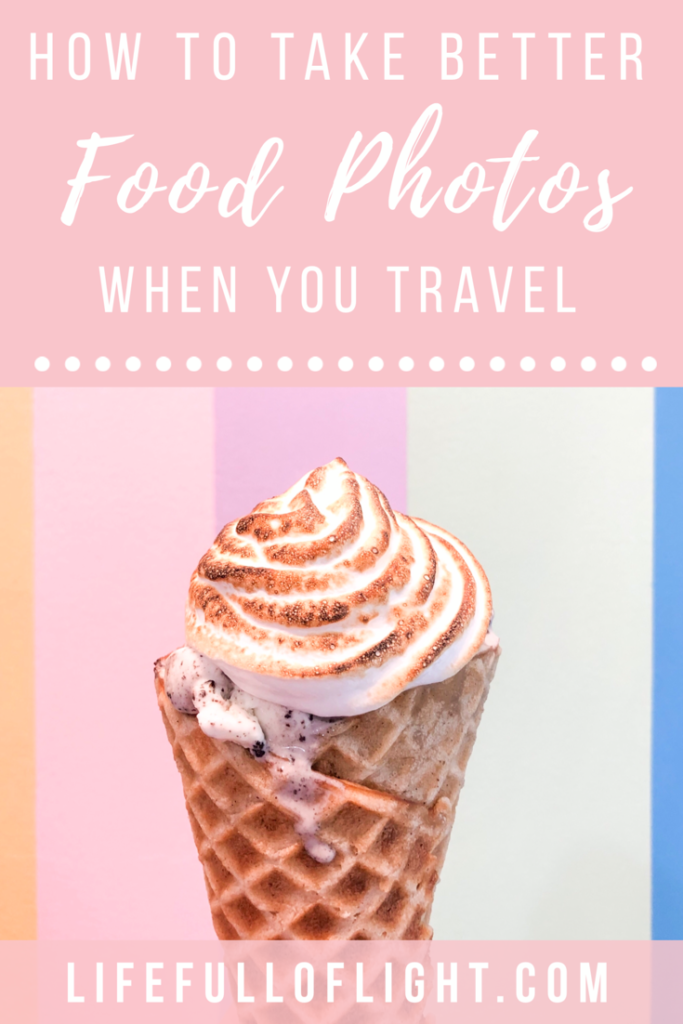 How to Take Better Food Photos When You Travel