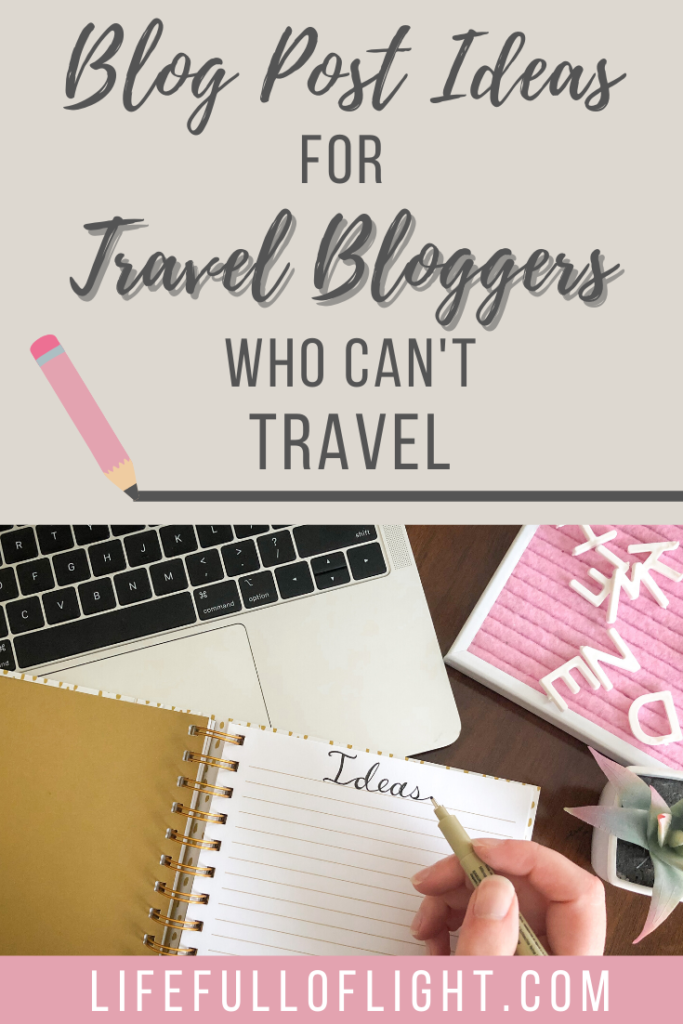 Blog Post Ideas for Travel Bloggers Who Can't Travel
