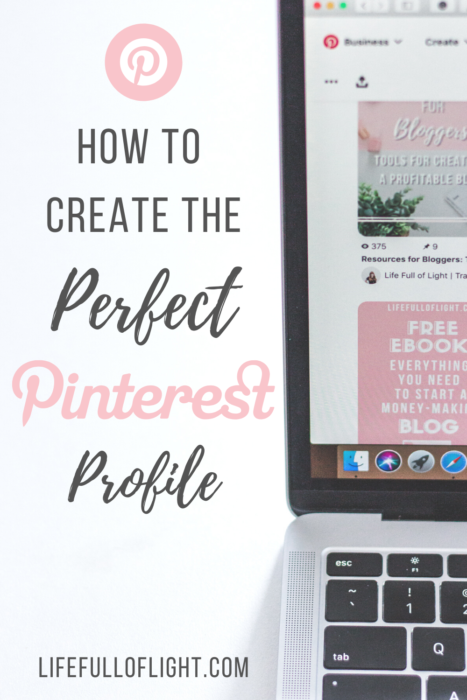 How to Create the Perfect Pinterest Profile - Pinterest is the number one way to drive traffic to your blog or website, so making Pinterest a priority for your business is the key to increasing your sales and subscribers! Find out how you can optimize your Pinterest account to attract your ideal client. Pinterest tips | Pinterest for business | Pinterest for Bloggers | Pinterest for beginners